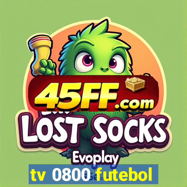 tv 0800 futebol